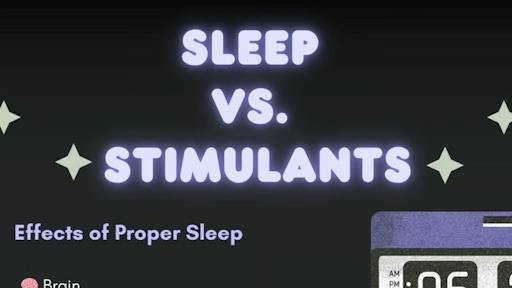Sleep vs. Stimulants